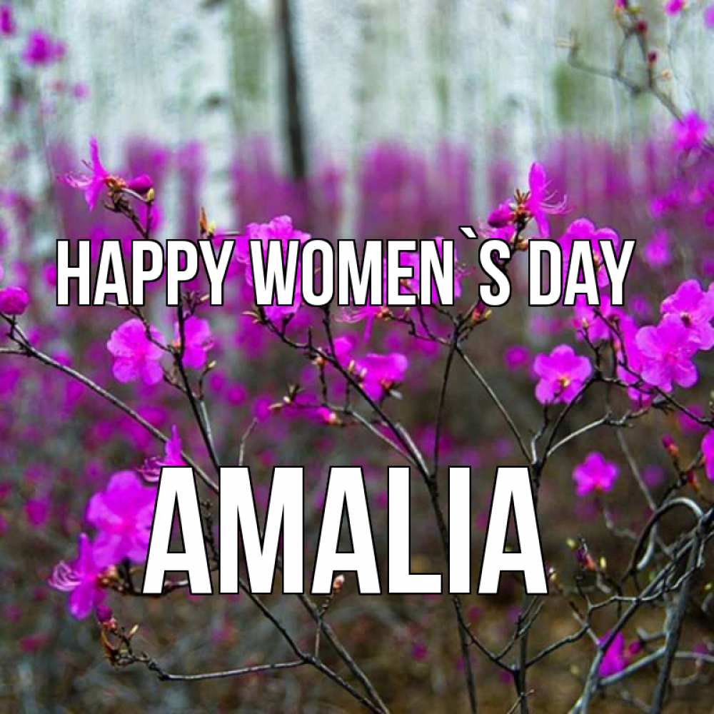 Greetings card с именем, Amalia happy women`s day дикие цветы Greetings with text for free download 